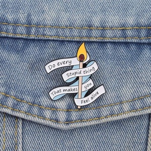 Pin Enamel Kutipan Lilin Terbakar, Bros, Lencana Kerah, Perhiasan, Hadiah, Grosir, Lakukan Setiap Hal Bodoh yang Membuat Anda Merasa Hidup - Product Image 5