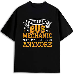 Camiseta de algodón 100% para hombre con estampado serigrafiado, fabricada en EE. UU., manga corta, cuello redondo, con la frase: Mecánico de autobuses retirado, ya no es mi problema. - Product Image 1