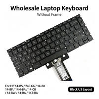 Clavier d'ordinateur portable en gros sans cadre pour HP 14-BS 240 G6 14-BK 14-BF 14M-BA 14-CB 14-BW 14-BA 14T-BA