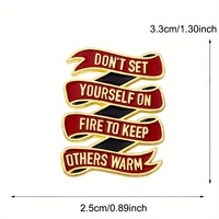 Ne vous mettez pas en feu pour garder les autres au chaud Broches à lettres drôles Broche à badge Accessoires vestimentaires