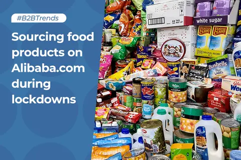 How to source food products on Alibaba.com during lockdowns