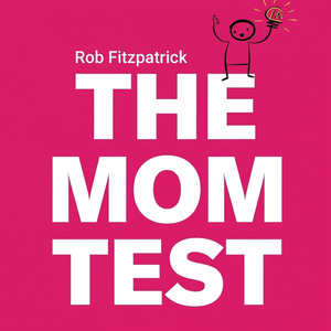 The Mom Test (Tapa Blanda) Cómo Hablar con los Clientes: Aprende lo que Quieren (Suministro al por Mayor de Ficción) - Product Image 1