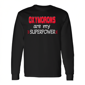 Camiseta de manga larga con estampado de Oxymorons Are My Superpower, ropa promocional - Product Image 2