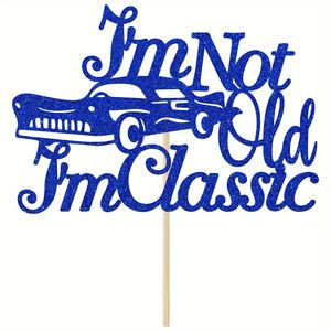 1 pièce de décoration de gâteau sur le thème des courses de voitures-Design de paillettes noires, bleues et dorées vibrantes avec <span class=keywords><strong>humour</strong></span> pas vieux je suis classique - Product Image 4