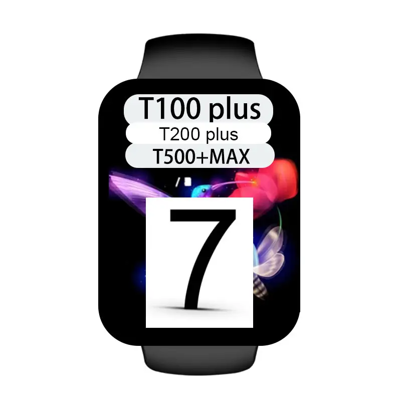 สมาร์ทวอทช์7 T100 Plus T500 Max,เสรี IWO7 Iwo 7 Pro Reloj Inteligente Pulsera T200 T200plus Series T100plus 2022