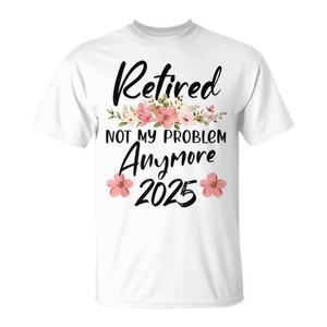 เกษียณแล้วปี 2025 ไม่ใช่ปัญหาของฉันอีกต่อไป เสื้อยืดเกษียณ - Product Image 1