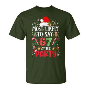 Camiseta de Navidad con la frase: "Más probable de decir 67 en la fiesta" - Product Image 1