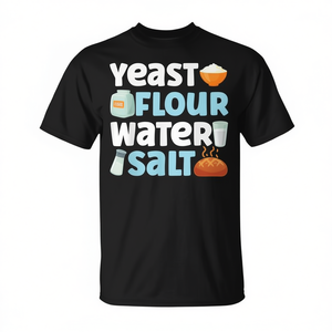 Camiseta Bake Baking Bread Flour Yeast Water Salt - Product Image 2