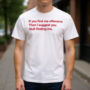 Si me encuentras ofensivo, te sugiero que dejes de buscarme camisetas. - Product Image 3