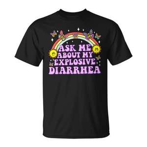 Demandez-moi à propos de ma diarrhée explosive T-shirt humoristique pour adultes Vêtements promotionnels pour adultes - Product Image 1