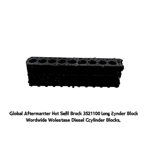 Bloc-cylindres long 3521100 pour moteur diesel, produit phare du marché secondaire mondial, vente en gros mondiale - Product Image 1