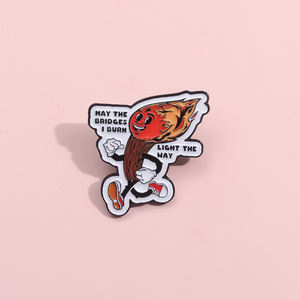 Citas divertidas May the Bridges I Burn Light the Way Broches Creative Cartoon Esmalte Pins Mochila Ropa Linda Solapa Insignia Regalo - Product Image 4