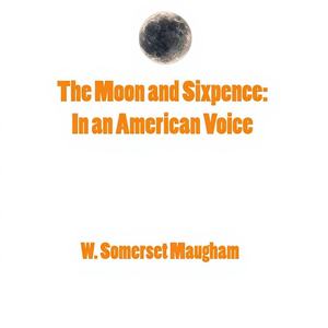 หนังสือ 'พระจันทร์และเงินหกเพนซ์' ของซอมเมอร์เซ็ท โมห์มจากซิมพลี มีเดีย ออกเสียงโดยชาวอเมริกัน มีจำหน่ายเป็นหนังสืออิเล็กทรอนิกส์ - Product Image 1