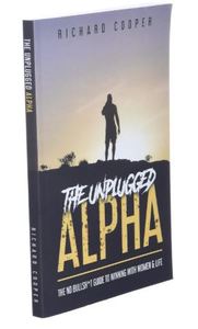 The Unplugged Alpha de Richard Cooper : Livre audacieux sur l'amélioration personnelle et les conseils pour les relations amoureuses, pour la confiance masculine et les relations - Product Image 4