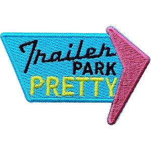 Custom Trailer Park Pretty Embroidery <b>Patch</b> 3 Inches Iron On Sew On Fabric <b>Applique</b> <b>Patch</b> - Product Image 1