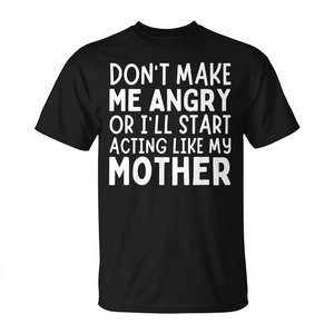 Camiseta: No me hagas enfurecer o me comportaré como mi madre - Product Image 2