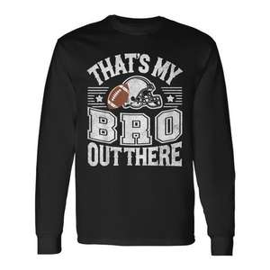That's My Bro Out There Football Fan T-shirt à manches longues pour adulte unisexe à col rond avec impression sérigraphique - Product Image 1
