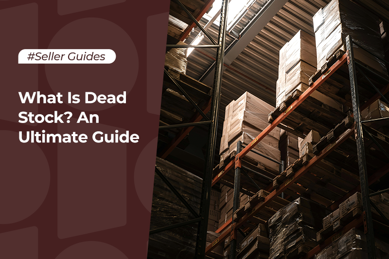 What Is Dead Stock? An Ultimate Guide
