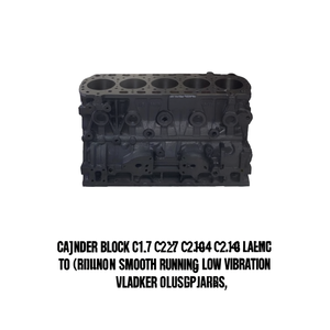 บล็อกกระบอกสูบ C1.7 C2.2 C2.4 C2.48 เครื่องยนต์ดีเซล ทำงานราบรื่น สั่นสะเทือนต่ำ อายุการใช้งานยาวนาน - Product Image 1