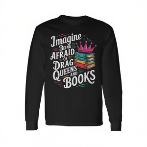 Imagina que tienes miedo a las Drag Queens y a los libros, camiseta de manga larga del Orgullo LGBT - Product Image 2