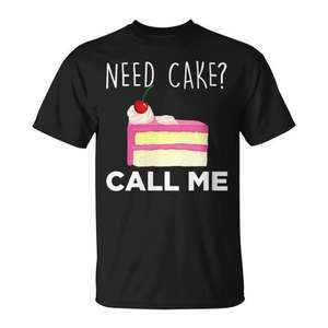 T-shirt humoristique Need Cake Call Me Bakery pour adulte, unisexe, manches courtes, col rond, impression numérique - Product Image 1