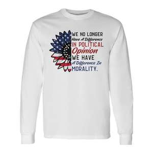 Nous n'avons plus de différence d'opinion politique ni de moralité, T-shirt à manches longues - Product Image 1