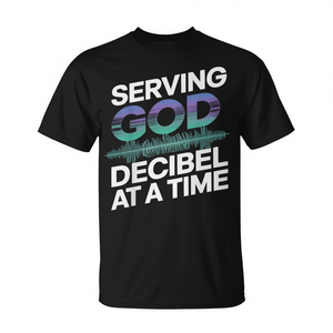 T-shirt One Decibel at a Time Church Production pour les servants de Dieu - Product Image 2