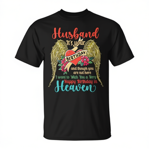 Husband Birthday In Heaven Memorial T-Shirt For Family <b>Remembrance</b> - Product Image 2