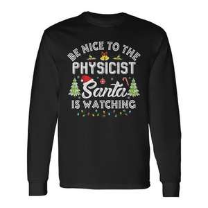T-shirt à manches longues de Noël « Be Nice To The Physicist Santa Is Watching Xmas » - Product Image 1