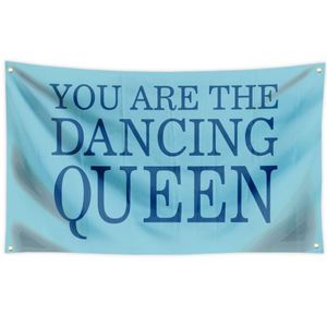 You Are the Dancing Queen <b>Flag</b> 3x5 Ft with Brightly Colored Brass Grommets 100D Polyester Outside Banner Decor - Product Image 1