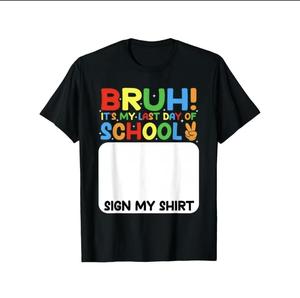 เสื้อยืดตลกๆ สำหรับเพื่อนๆ ลาย "วันสุดท้ายของฉันที่โรงเรียน" พร้อมลายเซ็นนักเรียน - Product Image 1