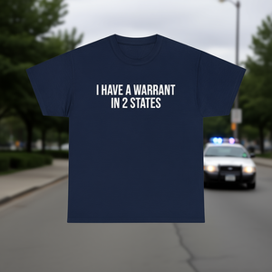 Ho un ordine di arresto in 2 Stati - Maglietta divertente con meme - Regalo scherzoso - Product Image 3