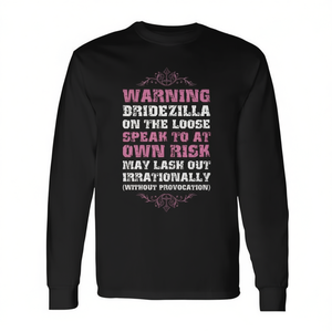Bridezilla Warning Long <b>Sleeve</b> T-Shirt Funny Wedding Shirt For Bridesmaids And <b>Bridal</b> Party - Product Image 2