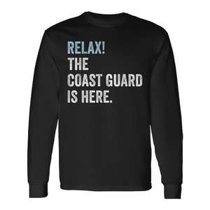 Camiseta de manga larga de la Guardia Costera Relax The Coast Guard Is Here - Product Image 1