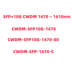 Módulo Óptico SFP+10G CWDM, Equipo de Fibra con CWDM-SFP10G-1470 1470-80 1470-C 1470 ~ 1610nm - Product Image 1