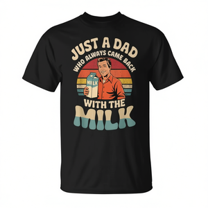 Sólo un papá que siempre volvía con la camiseta del Día del Padre y la leche. - Product Image 2