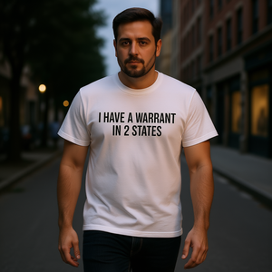 Ho un ordine di arresto in 2 Stati - Maglietta divertente con meme - Regalo scherzoso - Product Image 3