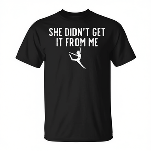 T-shirt unisexe pour adulte avec col rond et manches courtes, motif « She Didn't Get It From Me Dance Mom », cadeau promotionnel - Product Image 2