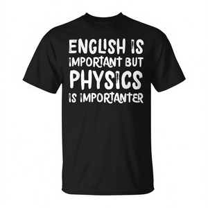 El inglés es importante, pero la física es más importante - Camiseta - Product Image 3