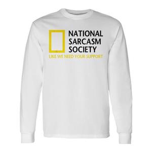 T-shirt à manches longues unisexe de la Société nationale du sarcasme, col rond, design ironique et parodique, vêtement promotionnel pour adultes - Product Image 1