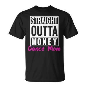 T-shirt Straight Outta Money Dance Mom nera, taglia unisex per adulti - Product Image 1