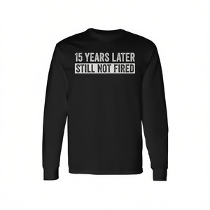 15 anni dopo, ancora non ha perso il lavoro, maglietta a maniche lunghe, regalo per l'anniversario di lavoro - Product Image 2