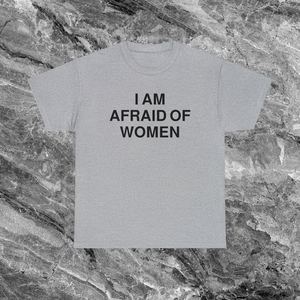 T-shirt 'I Am Afraid Of Women' - Maglietta Divertente con Meme - Regalo Scherzoso - Product Image 1