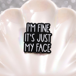 Spilla in Metallo Nero 'I'm Fine It's Just My Face' Pronta per la Spedizione, Pin Sarcatico in Smalto - Product Image 4