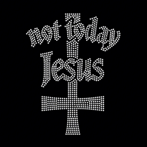 Catégorie <span class=keywords><strong>de</strong></span> produit Personnalisé Bling 'Not Today <span class=keywords><strong>Jesus</strong></span>' Iron-On Rhinestone Heat Transfer Design by Factory Rhinestones - Product Image 2