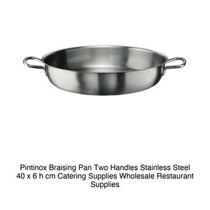 Pintinox Braising <b>Pan</b> Two Handles Stainless Steel 40 x 6 h cm Catering Supplies Wholesale Restaurant Supplies - Product Image 2