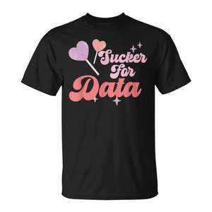 Maglietta Sucker For Data, regalo di San Valentino per gli amanti dei dati - Product Image 1