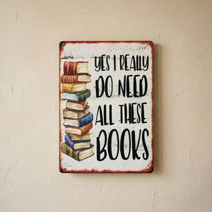 Panneau métallique vintage « Oui, j'ai <span class=keywords><strong>vraiment</strong></span> <span class=keywords><strong>besoin</strong></span> de tous ces livres » - Décoration murale rétro pour les amoureux des livres, pour la maison, le bureau, la bibliothèque - Product Image 1