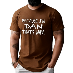 Maglietta personalizzata con grafica divertente e umoristica, con nome Dan, perché sono Dan. - Product Image 4
