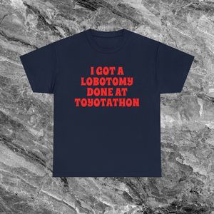 Maglietta promozionale con stampa 'I Got A Lobotomy Done At Toyotathon' unisex, girocollo, manica corta - Product Image 1